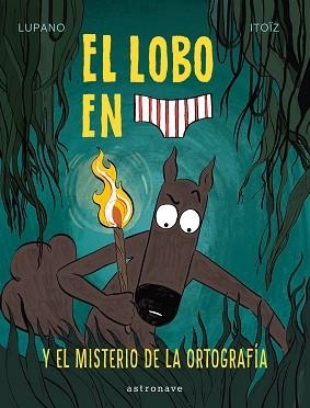 EL LOBO EN CALZONCILLOS-8.EL MISTERIO DE LA ORTOGRAFIA | 9788467966671 | LUPANO, WILFRID/ITOÏZ, MAYANA | Llibreria Geli - Llibreria Online de Girona - Comprar llibres en català i castellà