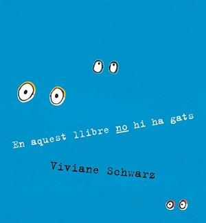EN AQUEST LLIBRE NO HI HA GATS | 9788410406919 | VIVIANE SCHWARZ | Llibreria Geli - Llibreria Online de Girona - Comprar llibres en català i castellà