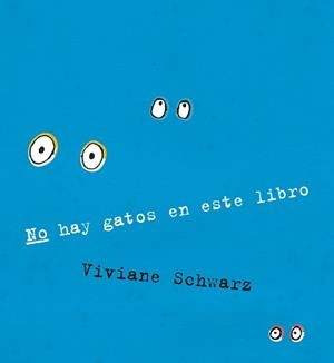 NO HAY GATOS EN ESTE LIBRO | 9788410406902 | VIVIANE SCHWARZ | Libreria Geli - Librería Online de Girona - Comprar libros en catalán y castellano
