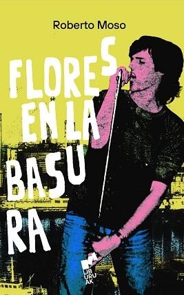 FLORES EN LA BASURA | 9788419234797 | MOSO,ROBERTO | Llibreria Geli - Llibreria Online de Girona - Comprar llibres en català i castellà