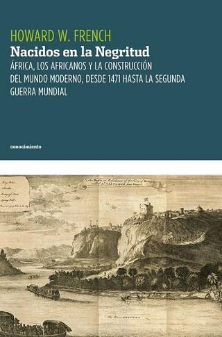 NACIDOS EN LA NEGRITUD | 9788415917625 | FRENCH,HOWARD W. | Llibreria Geli - Llibreria Online de Girona - Comprar llibres en català i castellà