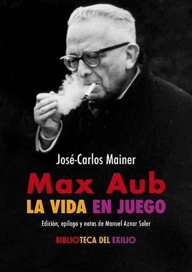 MAX AUB.LA VIDA EN JUEGO | 9791387939410 | MAINER, JOSÉ-CARLOS | Libreria Geli - Librería Online de Girona - Comprar libros en catalán y castellano
