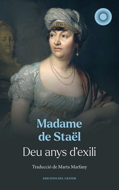 DEU ANYS D'EXILI | 9788412828689 | STAËL, MADAME DE | Llibreria Geli - Llibreria Online de Girona - Comprar llibres en català i castellà