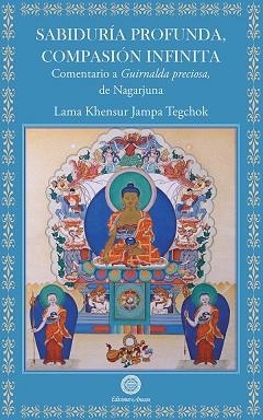 SABIDURÍA PROFUNDA,COMPASIÓN INFINITA | 9788495094971 | JAMPA TEKCHOK, KHENSUR LAMA | Llibreria Geli - Llibreria Online de Girona - Comprar llibres en català i castellà