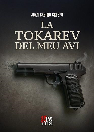 LA TOKAREV DEL MEU AVI | 9791399052749 | CASINO CRESPO, JOAN | Llibreria Geli - Llibreria Online de Girona - Comprar llibres en català i castellà