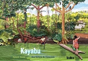 KAYABU.UNA HISTÒRIA DE L’AMAZÒNIA | 9791387718091 | TOLEDO, EYMARD | Libreria Geli - Librería Online de Girona - Comprar libros en catalán y castellano