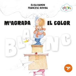 M'AGRADA EL COLOR BLANC | 9788447955183 | RAMON BOFARULL, ELISA | Llibreria Geli - Llibreria Online de Girona - Comprar llibres en català i castellà