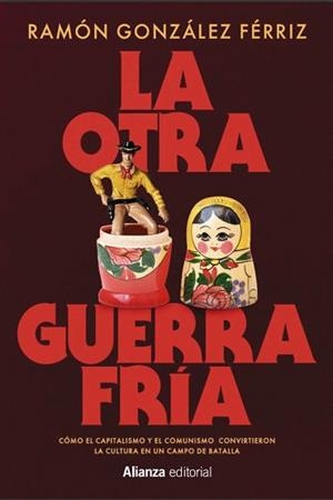 LA OTRA GUERRA FRÍA | 9791370090579 | GONZÁLEZ FÉRRIZ, RAMÓN | Libreria Geli - Librería Online de Girona - Comprar libros en catalán y castellano