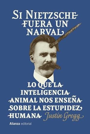 SI NIETZSCHE FUERA UN NARVAL | 9791370090913 | GREGG, JUSTIN | Libreria Geli - Librería Online de Girona - Comprar libros en catalán y castellano