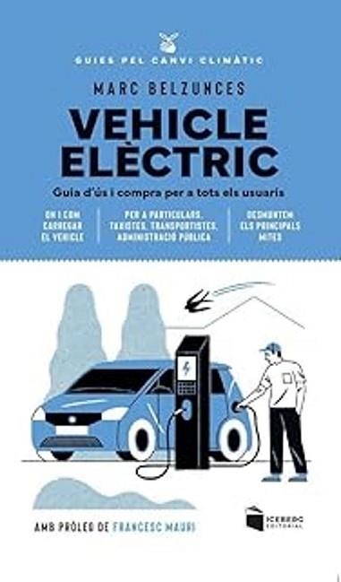 VEHICLE ELÈCTRIC | 9788412954623 | BELZUNCES, MARC | Libreria Geli - Librería Online de Girona - Comprar libros en catalán y castellano
