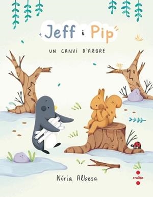 JEFF I PIP-2.UN CANVI D'ARBRE | 9788466158275 | ALBESA VALDÉS, NÚRIA | Llibreria Geli - Llibreria Online de Girona - Comprar llibres en català i castellà