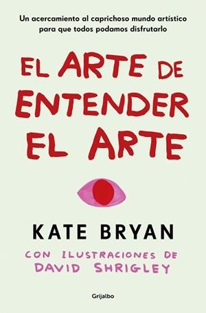 EL ARTE DE ENTENDER EL ARTE | 9788425369056 | BRYAN, KATE | Llibreria Geli - Llibreria Online de Girona - Comprar llibres en català i castellà