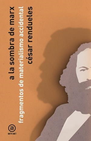 A LA SOMBRA DE MARX | 9788446057352 | RENDUELES, CÉSAR | Llibreria Geli - Llibreria Online de Girona - Comprar llibres en català i castellà