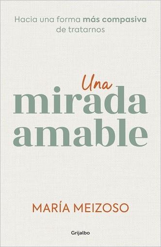 UNA MIRADA AMABLE | 9788425366383 | MEIZOSO, MARÍA | Libreria Geli - Librería Online de Girona - Comprar libros en catalán y castellano