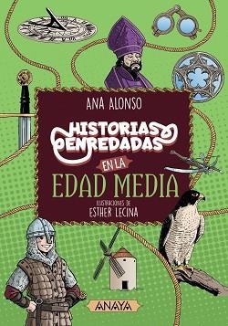 HISTORIAS ENREDADAS EN LA EDAD MEDIA | 9788414334591 | ALONSO, ANA | Llibreria Geli - Llibreria Online de Girona - Comprar llibres en català i castellà