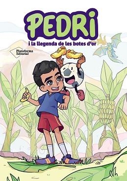 PEDRI I LA LLEGENDA DE LES BOTES D’OR | 9791387568962 | GONZÁLEZ LÓPEZ, PEDRO | Libreria Geli - Librería Online de Girona - Comprar libros en catalán y castellano