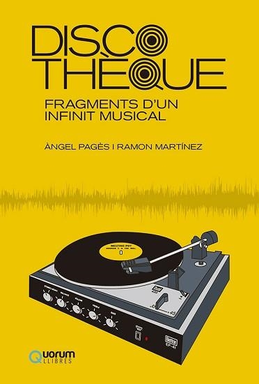 DISCOTHÈQUE.FRAGMENTS D'UN INFINIT MUSICAL | 9788416342686 | PAGÈS, ÀNGEL/MARTÍNEZ, RAMON | Llibreria Geli - Llibreria Online de Girona - Comprar llibres en català i castellà