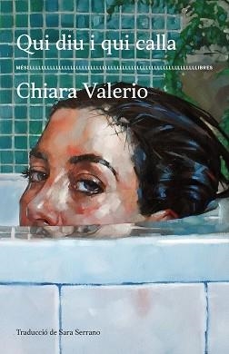 QUI DIU I QUI CALLA | 9788417353674 | CHIARA VALERIO | Llibreria Geli - Llibreria Online de Girona - Comprar llibres en català i castellà