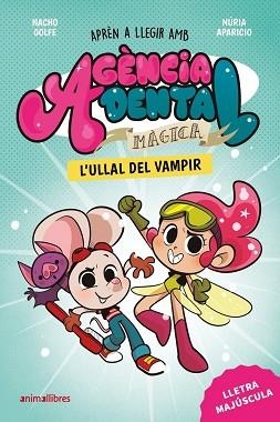 AGÈNCIA DENTAL MÀGICA-1.L'ULLAL DEL VAMPIR | 9788410302969 | NACHO GOLFE | Llibreria Geli - Llibreria Online de Girona - Comprar llibres en català i castellà