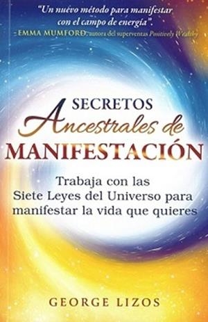 SECRETOS ANCESTRALES DE MANIFESTACIÓN | 9798888502914 | GEORGE LIZOS | Llibreria Geli - Llibreria Online de Girona - Comprar llibres en català i castellà