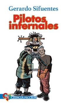 PILOTOS INFERNALES | 9786071686428 | SIFUENTES,GERARDO | Llibreria Geli - Llibreria Online de Girona - Comprar llibres en català i castellà