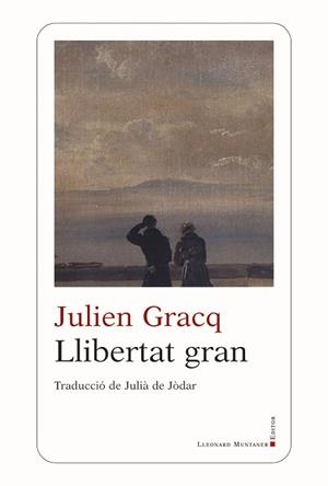 LLIBERTAT GRAN | 9788410377462 | GRACQ, JULIEN | Libreria Geli - Librería Online de Girona - Comprar libros en catalán y castellano