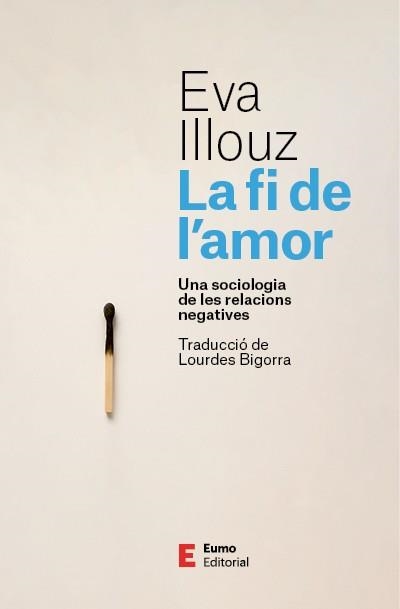 LA FI DE L'AMOR | 9788497668798 | ILLOUZ, EVA | Llibreria Geli - Llibreria Online de Girona - Comprar llibres en català i castellà