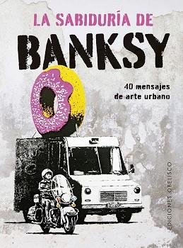 LA SABIDURÍA DE BANKSY | 9788411722803 | MANZI, GIULIA/DE GREGORI, SABRINA | Llibreria Geli - Llibreria Online de Girona - Comprar llibres en català i castellà