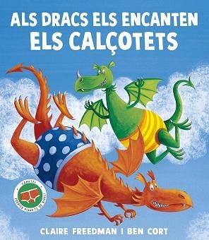 ALS DRACS ELS ENCANTEN ELS CALÇOTETS | 9788491458203 | FREEDMAN, CLAIRE | Llibreria Geli - Llibreria Online de Girona - Comprar llibres en català i castellà