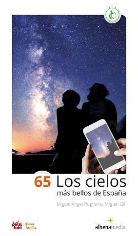 65 LOS CIELOS MÁS BELLOS DE ESPAÑA | 9788418086380 | PUGNAIRE, MIGUEL ÁNGEL/GIL, MIGUEL | Llibreria Geli - Llibreria Online de Girona - Comprar llibres en català i castellà