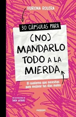 30 CÁPSULAS PARA (NO) MANDARLO TODO A LA MIERDA | 9788419441409 | ROLERA, HURONA | Llibreria Geli - Llibreria Online de Girona - Comprar llibres en català i castellà