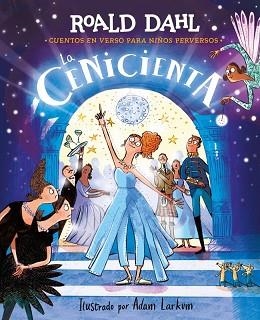 LA CENICIENTA (CUENTOS EN VERSO PARA NIÑOS PERVERSOS) | 9788410190795 | DAHL, ROALD | Llibreria Geli - Llibreria Online de Girona - Comprar llibres en català i castellà