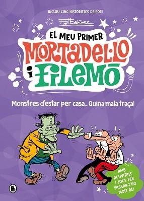 EL MEU PRIMER MORTADEL·LO I FILEMÓ.MONSTRES D'ESTAR PER CASA... QUINA GRÀCIA! | 9788402430793 | IBÁÑEZ, FRANCISCO | Llibreria Geli - Llibreria Online de Girona - Comprar llibres en català i castellà