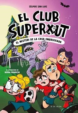 EL CLUB SUPERXUT-5.EL MISTERI DE LA CASA EMBRUIXADA | 9788410269781 | SAN LUIS, SÉLPIDE | Llibreria Geli - Llibreria Online de Girona - Comprar llibres en català i castellà