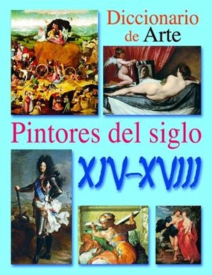 DICCIONARIO DE ARTE.PINTORES DEL SIGLO XIV AL XVIII | 9788466211017 | Libreria Geli - Librería Online de Girona - Comprar libros en catalán y castellano