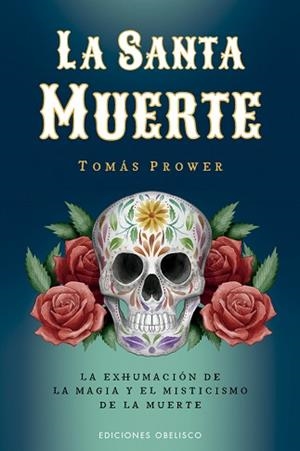 LA SANTA MUERTE | 9788411722940 | PROWER, TOMÁS | Llibreria Geli - Llibreria Online de Girona - Comprar llibres en català i castellà