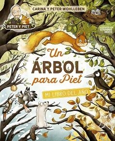 UN ÁRBOL PARA PIET | 9788491458357 | WOHLLEBEN, PETER/WOHLLEBEN, CARINA | Libreria Geli - Librería Online de Girona - Comprar libros en catalán y castellano