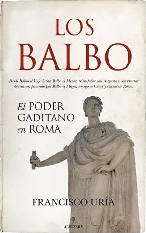 LOS BALBO.EL PODER GADITANO EN ROMA | 9791370200466 | FRANCISCO URÍA | Libreria Geli - Librería Online de Girona - Comprar libros en catalán y castellano