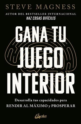 GANA TU JUEGO INTERIOR | 9788411081894 | MAGNESS, STEVE | Llibreria Geli - Llibreria Online de Girona - Comprar llibres en català i castellà