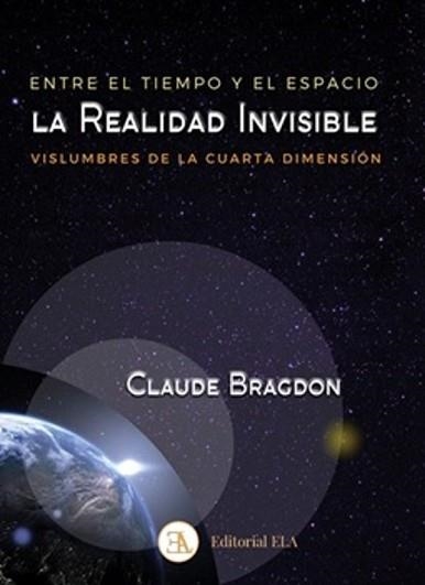ENTRE EL TIEMPO Y EL ESPACIO: LA REALIDAD INVISIBLE | 9788499502618 | BRAGDON, CLAUDE | Llibreria Geli - Llibreria Online de Girona - Comprar llibres en català i castellà