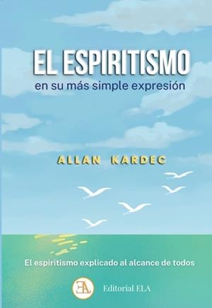 EL ESPIRITISMO EN SU MÁS SIMPLE EXPRESIÓN | 9788499502632 | KARDEC, ALLAN | Llibreria Geli - Llibreria Online de Girona - Comprar llibres en català i castellà