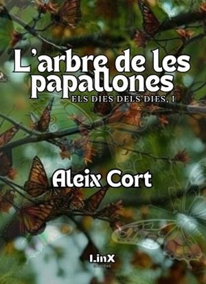 L'ARBRE DE LES PAPALLONES.ELS DIES DELS DIES-1 | 9788412783292 | CORT,ALEIX | Llibreria Geli - Llibreria Online de Girona - Comprar llibres en català i castellà