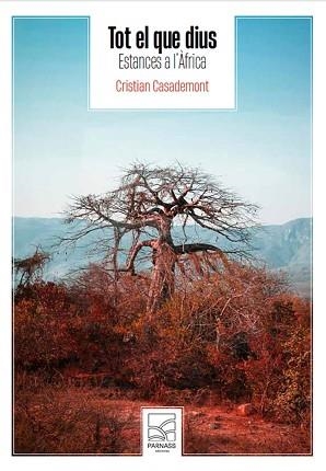 TOT EL QUE DIUS.ESTANCES A L'ÀFRICA | 9788412911442 | CASADEMONT, CRISTIAN | Libreria Geli - Librería Online de Girona - Comprar libros en catalán y castellano