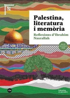 PALESTINA,LITERATURA I MEMÒRIA | 9788410501775 | NASRALLAH, IBRAHIM | Llibreria Geli - Llibreria Online de Girona - Comprar llibres en català i castellà
