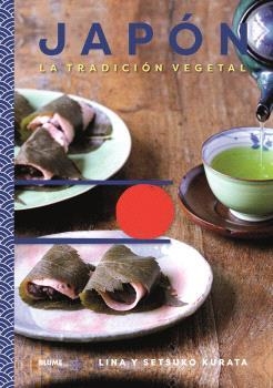JAPÓN.TRADICION VEGETAL | 9788410469334 | KARATA, LINA/KARATA, SETSUKO | Llibreria Geli - Llibreria Online de Girona - Comprar llibres en català i castellà