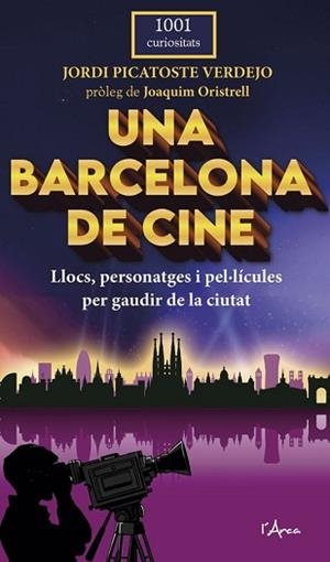 UNA BARCELONA DE CINE | 9788412882339 | PICATOSTE VERDEJO, JORDI | Libreria Geli - Librería Online de Girona - Comprar libros en catalán y castellano