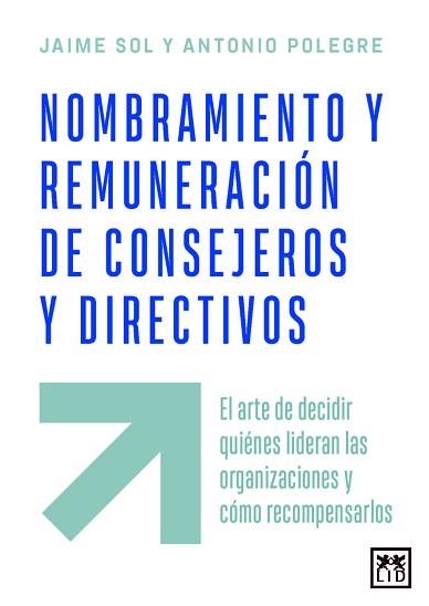 NOMBRAMIENTO Y REMUNERACIÓN DE CONSEJEROS Y DIRECTIVOS | 9788410221772 | JAIME SOL/ANTONIO POLEGRE | Llibreria Geli - Llibreria Online de Girona - Comprar llibres en català i castellà