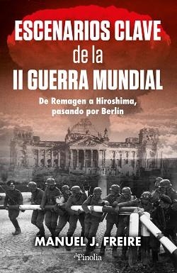 ESCENARIOS CLAVE DE LA SEGUNDA GUERRA MUNDIAL | 9791387556709 | MANUEL J. FREIRE | Llibreria Geli - Llibreria Online de Girona - Comprar llibres en català i castellà