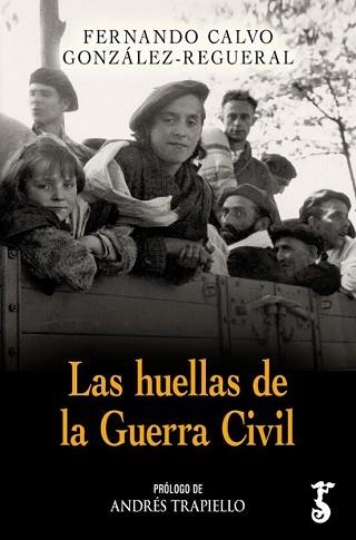 LAS HUELLAS DE LA GUERRA CIVIL | 9788419018731 | FERNANDO CALVO GONZÁLEZ-REGUERAL | Llibreria Geli - Llibreria Online de Girona - Comprar llibres en català i castellà