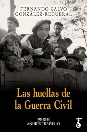 LAS HUELLAS DE LA GUERRA CIVIL | 9788419018731 | FERNANDO CALVO GONZÁLEZ-REGUERAL | Llibreria Geli - Llibreria Online de Girona - Comprar llibres en català i castellà